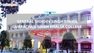 General Shivdev Singh Diwan Gurbachan Singh Khalsa College, Patiala - Admission, Ranking, Courses, Facilities, Fee Structure, Website, 2024-25