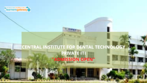 Central Institute For Dental Technology Private ITI, Kozhikode - Admission, Ranking, Courses, Facilities, Fee Structure, Website, 2024-25