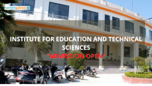 Institute For Education and Technical Sciences, Ghaziabad - Admission, Ranking, Courses, Facilities, Fee Structure, Website, 2024-25