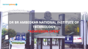 Dr BR Ambedkar National Institute of Technology, Jalandhar - Admission, Ranking, Courses, Facilities, Fee Structure, Website, 2024-25