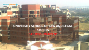 University School of Law and Legal Studies, New Delhi - Admission, Ranking, Courses, Facilities, Fee Structure, Website, 2023-24