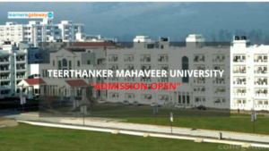 Teerthanker Mahaveer University, Moradabad - Admission, Ranking, Courses, Facilities, Fee Structure, Website, 2024-25