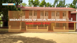 Madras School of Social Work (MSSW), Chennai - Admission, Ranking, Courses, Facilities, Fee Structure, Website, 2023-24