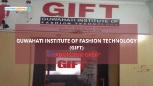 Guwahati Institute of Fashion Technology (GIFT), Guwahati - Admission, Ranking, Courses, Facilities, Fee Structure, Website, 2024-25