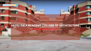 Vastu Kala Academy College of Architecture, New Delhi - Admission, Ranking, Courses, Facilities, Fee Structure, Website, 2024-25