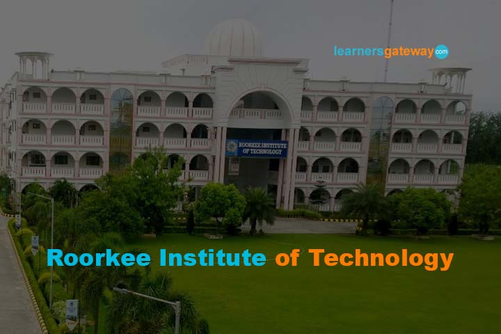 Roorkee Institute of Technology, Roorkee - Admission 2024, Courses, Fee Structure