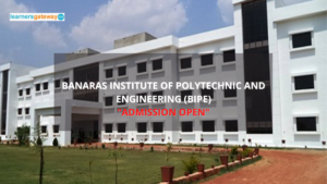 Banaras Institute of Polytechnic and Engineering (BIPE), Varanasi - Admission, Ranking, Courses, Facilities, Fee Structure, Website, 2024-25