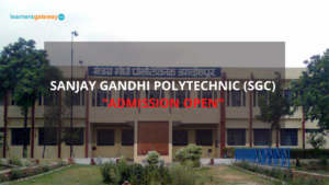 Sanjay Gandhi Polytechnic (SGC), Jagdishpur - Admission, Ranking, Courses, Facilities, Fee Structure, Website, 2024-25