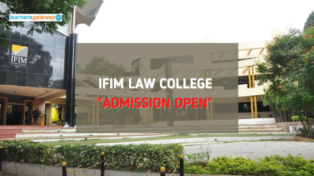 IFIM Law College, Bengaluru - Admission, Courses, Facilities, Fee Structure, 2024-25