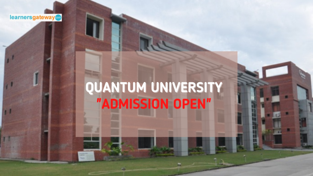 Quantum University, Roorkee Admission