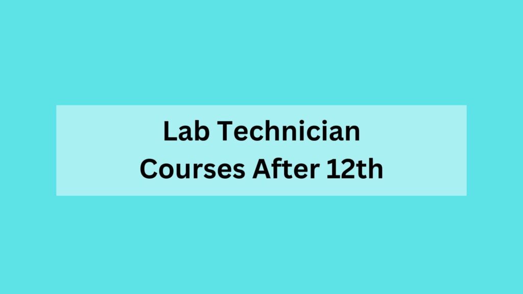 Lab Technician Courses After 12th