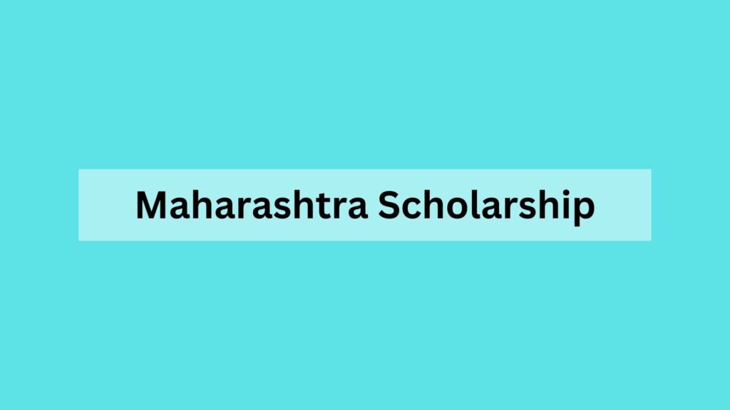 Maharashtra Scholarship