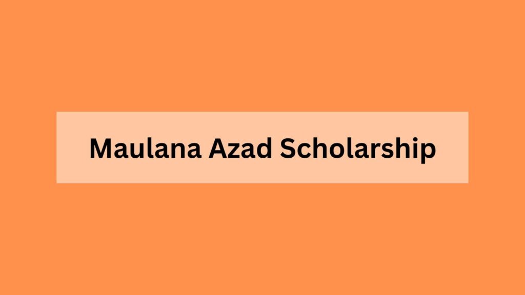 Maulana Azad Scholarship 2024
