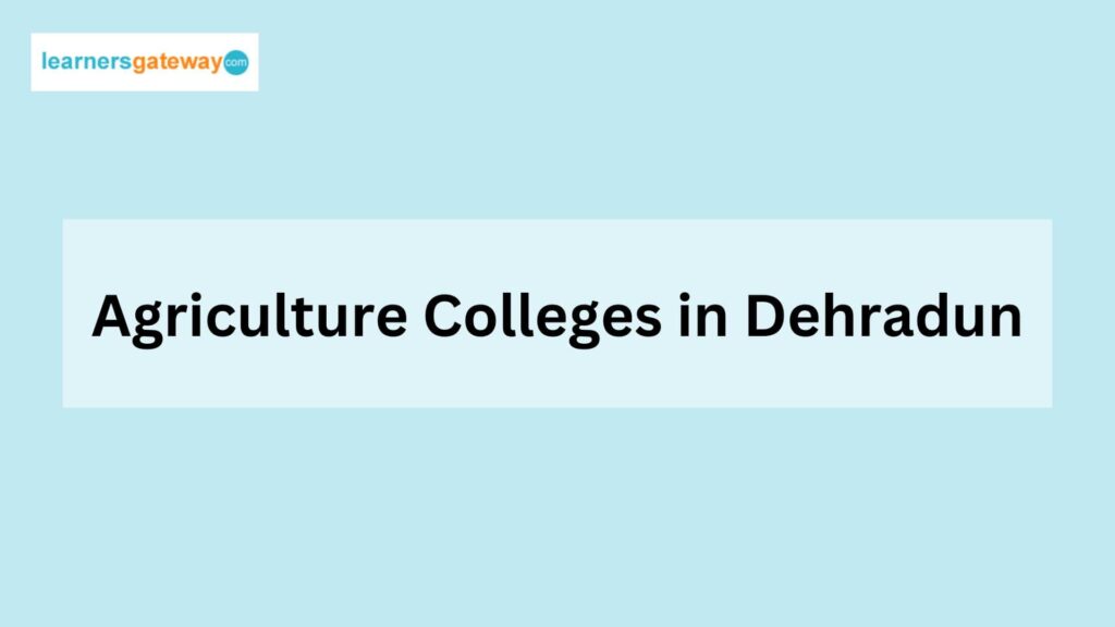 Agriculture Colleges in Dehradun