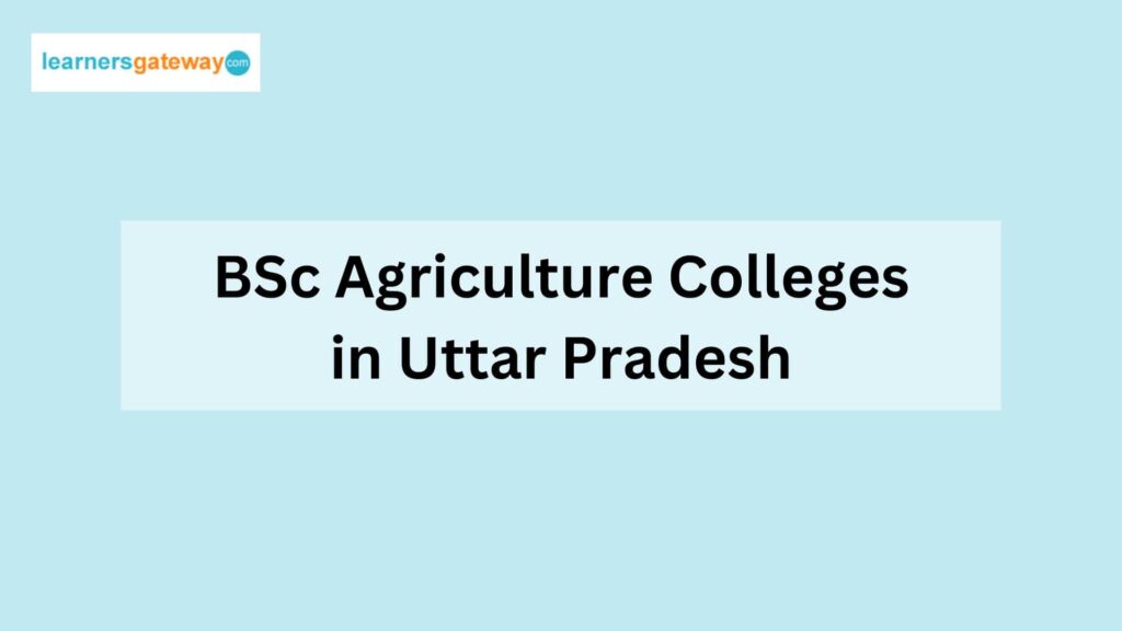 BSc Agriculture Colleges in Uttar Pradesh
