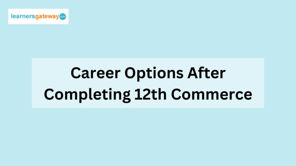 Career Options After Completing 12th Commerce