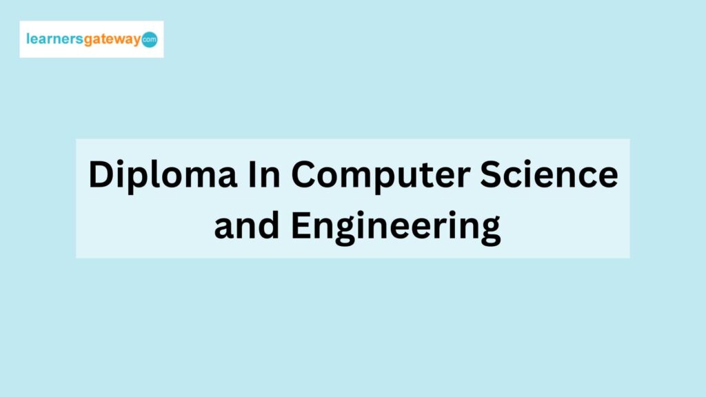Diploma In Computer Science and Engineering